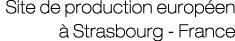 Site de production europ en  Strasbourg - France